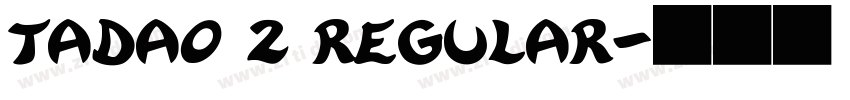 Tadao 2 Regular字体转换